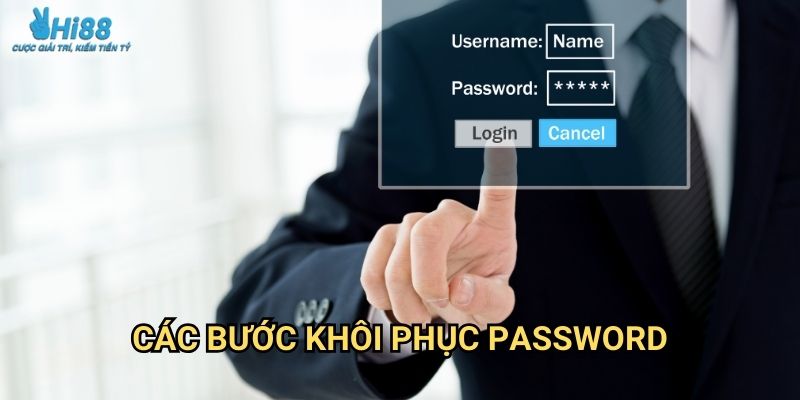 Quên Mật Khẩu Hi88 - Lấy Lại Trong 2 Phút 2 Các bước khôi phục password