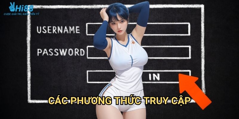Đăng Nhập Hi88 An Toàn Và Nhanh Chóng 2 Các phương thức truy cập