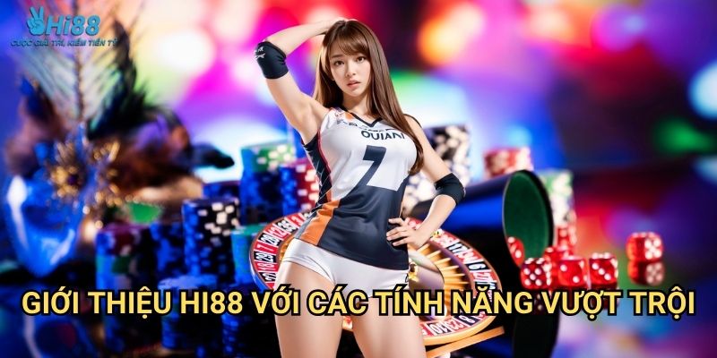 Trang chủ 21 Giới thiệu Hi88 với các tính năng vượt trội