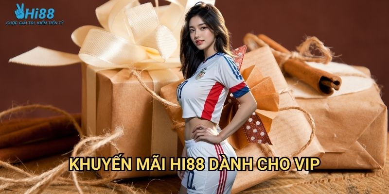 Khuyến Mãi Hi88 Hấp Dẫn Mỗi Ngày 3 Khuyến mãi Hi88 dành cho VIP