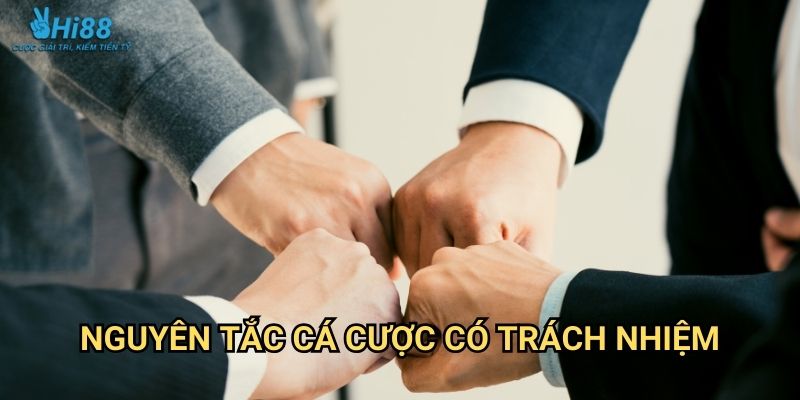 Cá cược có trách nhiệm Hi88 - Chơi game lành mạnh và an toàn 1 Nguyên tắc cá cược có trách nhiệm