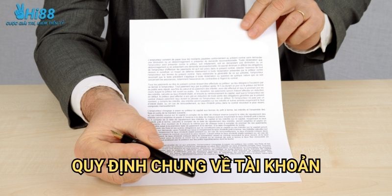 Điều khoản và Điều kiện Hi88 - Quy định sử dụng dịch vụ 1 Quy định chung về tài khoản