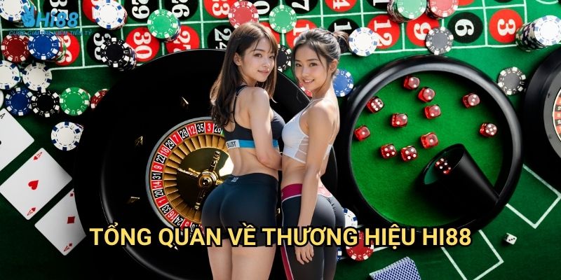Trang chủ 18 Tổng quan về thương hiệu Hi88